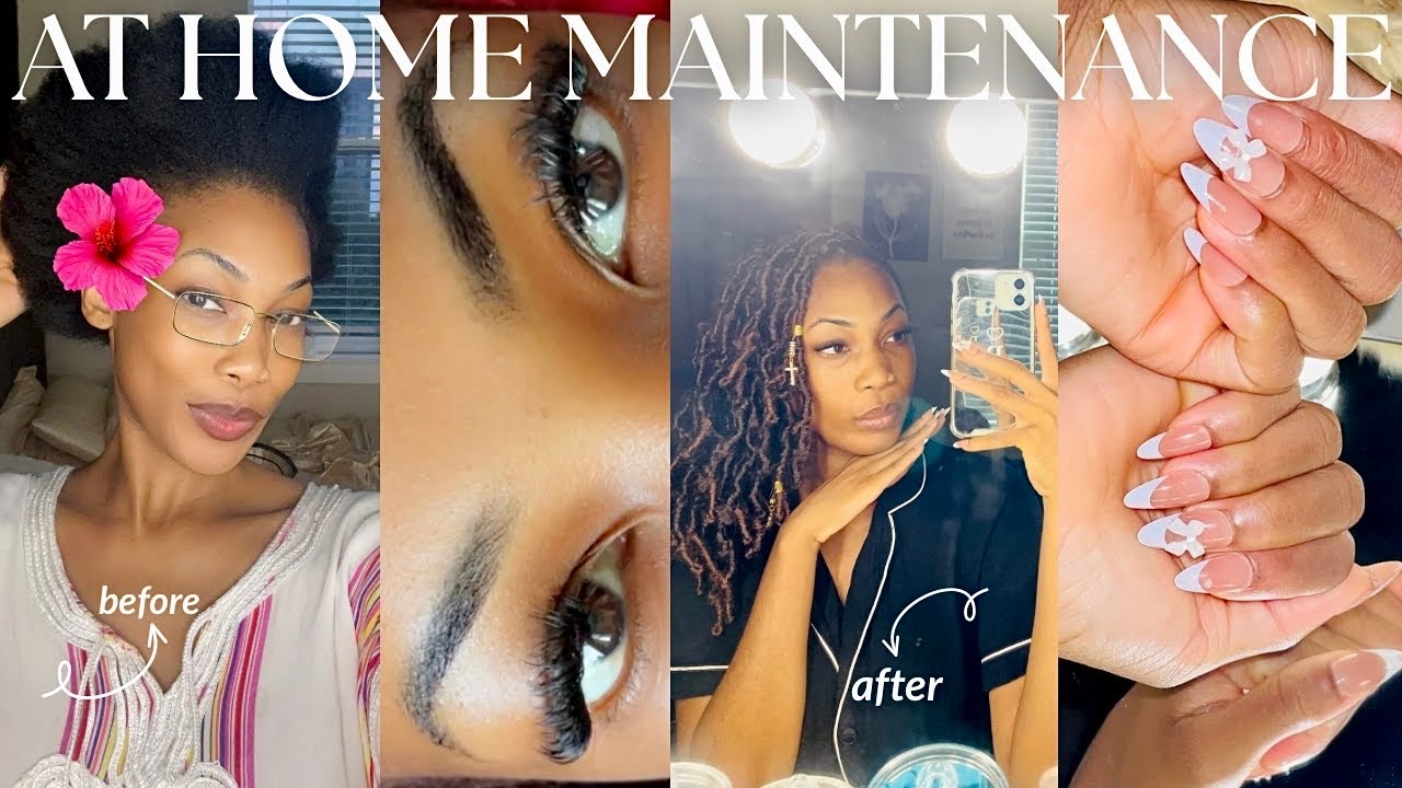 AT-HOME MAINTENANCE 💅🏽 Let's DIY Glow Together (Nails, Lash Clusters, Hair, Eyebrows, Skincare)