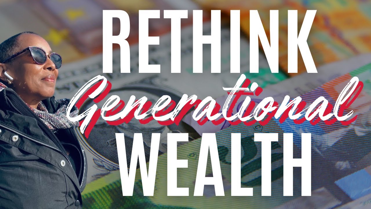 Rethink Generational Wealth | How We Can Help Future Generations Without Sacrificing Our Happiness