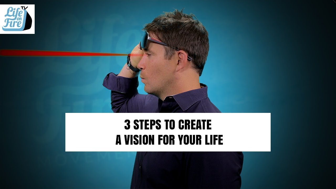 3 Steps to Create a Vision For Your Life