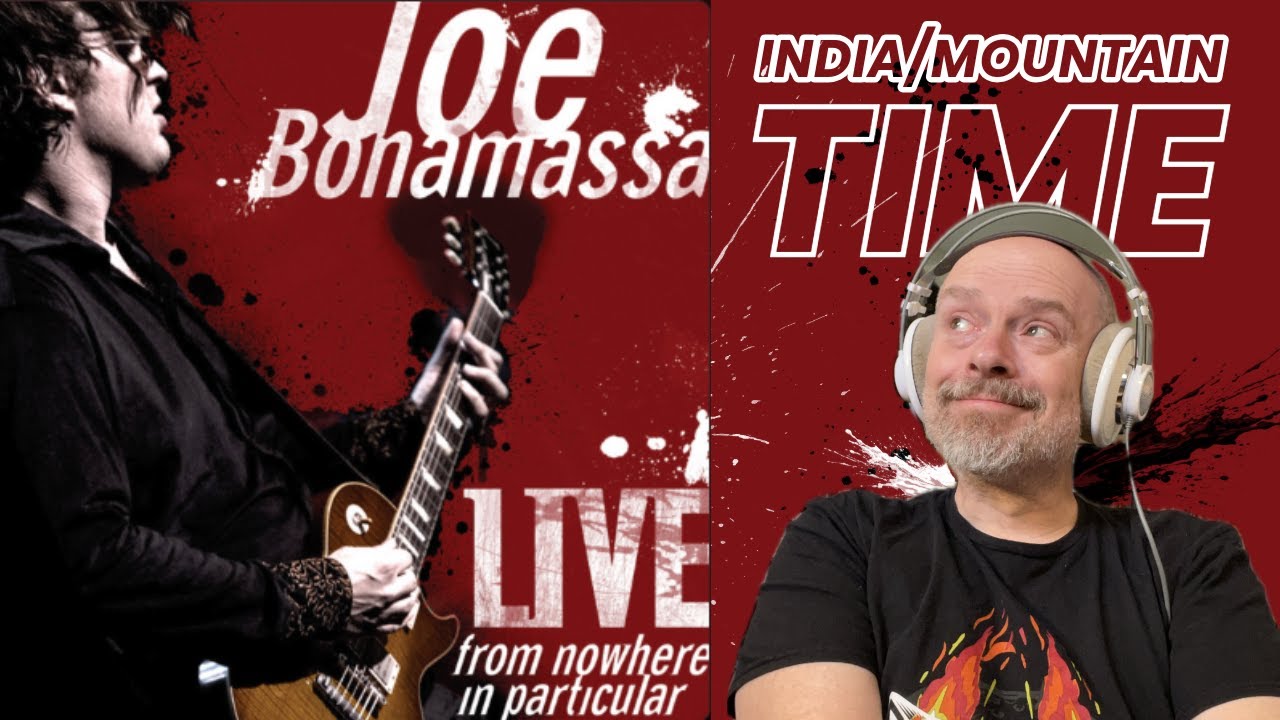Joe Bonamassa: India/Mountain Time (Live) Reaction