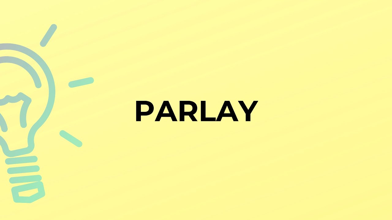 What is the meaning of the word PARLAY?