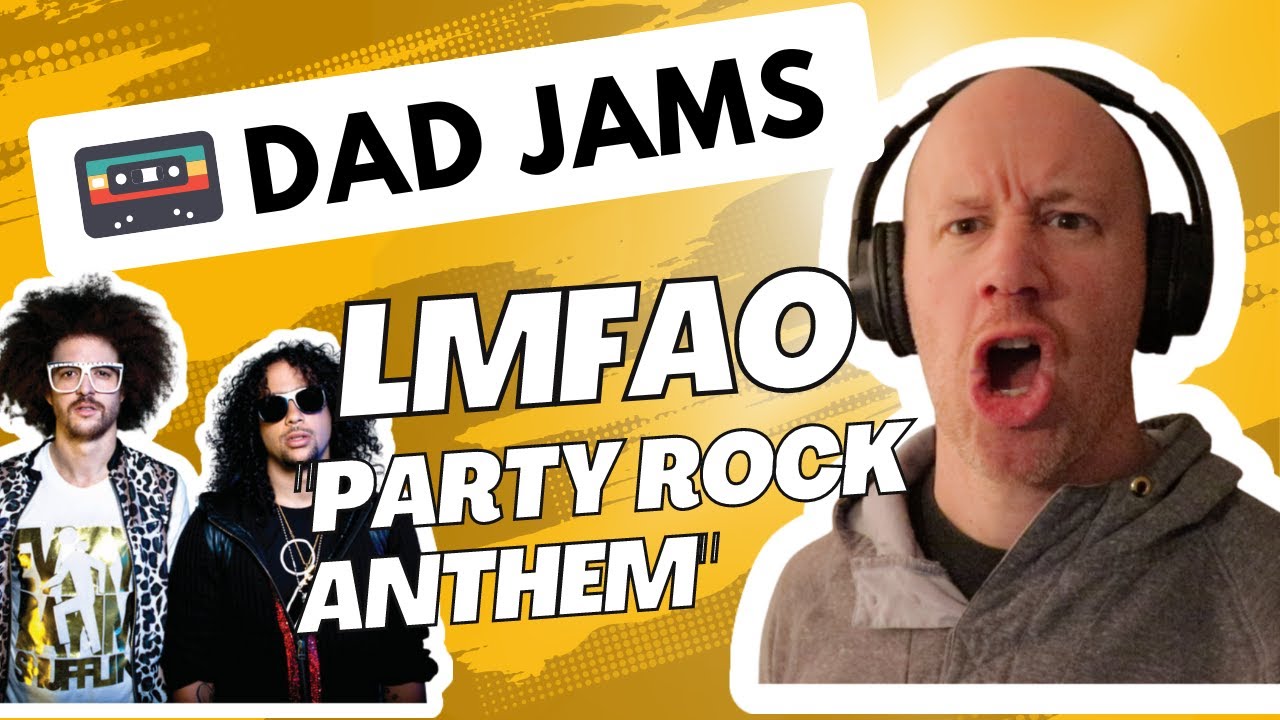 DAD REACTS to LMFAO - PARTY ROCK ANTHEM (official Dad Jams Score)