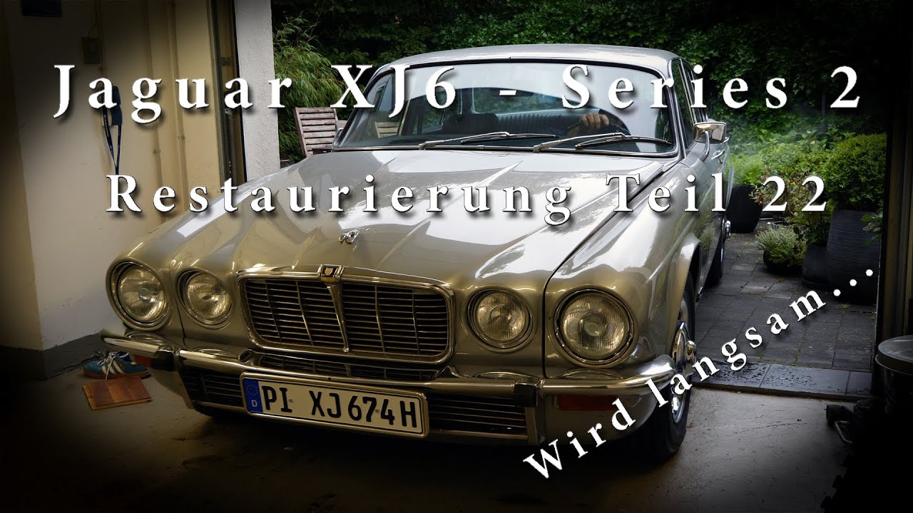 JAGUAR XJ6 - Series 2 - Restaurierung - Teil  22