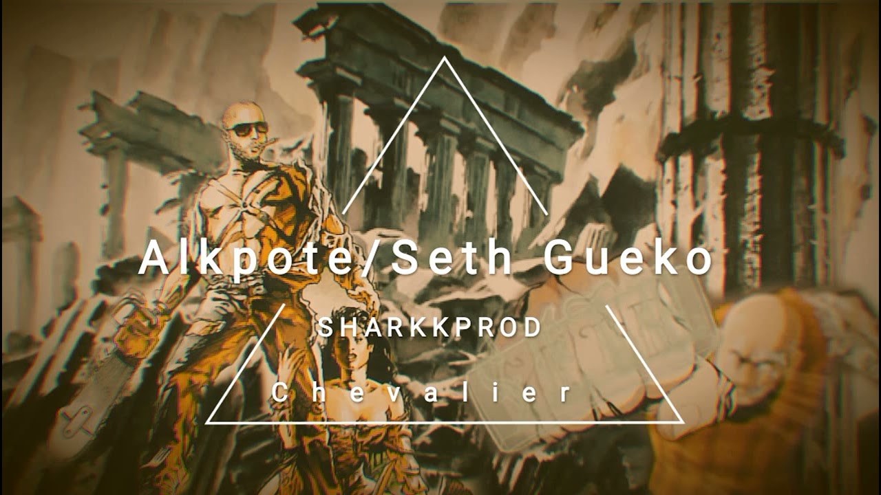 Alkpote _ Seth Gueko _ Neochrome hall'star _ Chevalier [Sharkkprod]