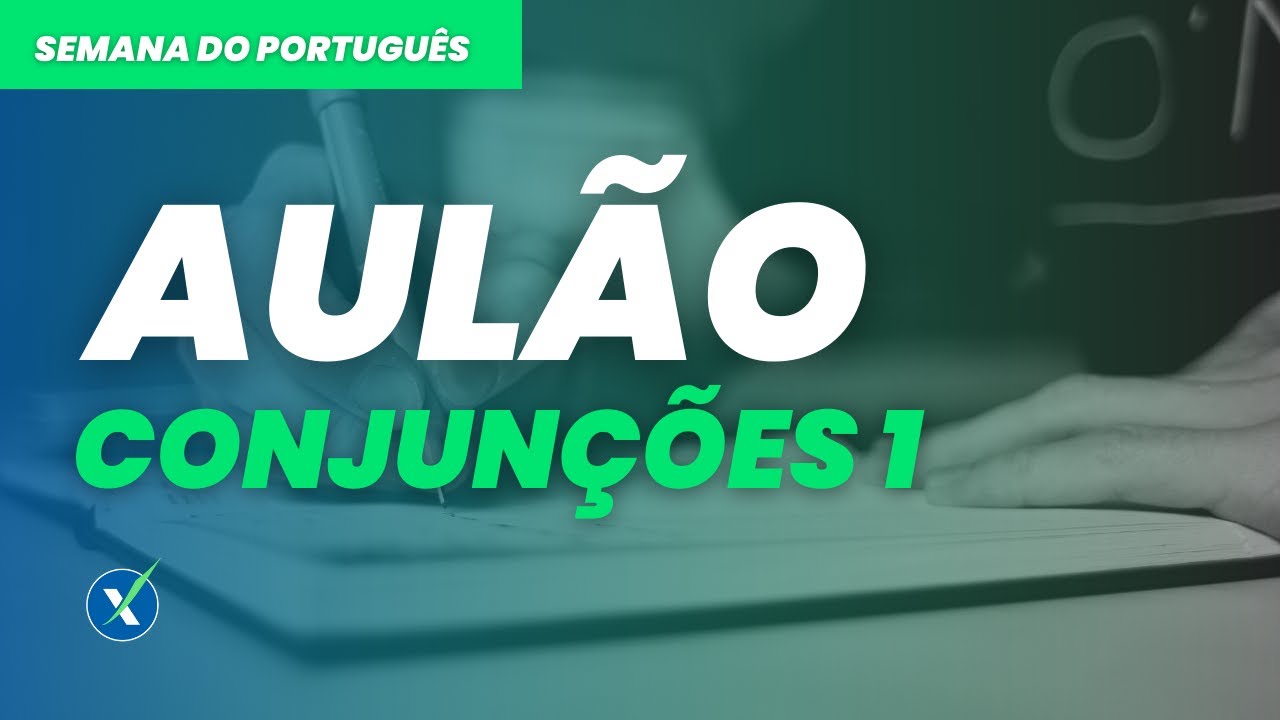 AULÃO DE CONJUNÇÕES 1 - SEMANA DO PORTUGUÊS PARA CONCURSOS (2/4)
