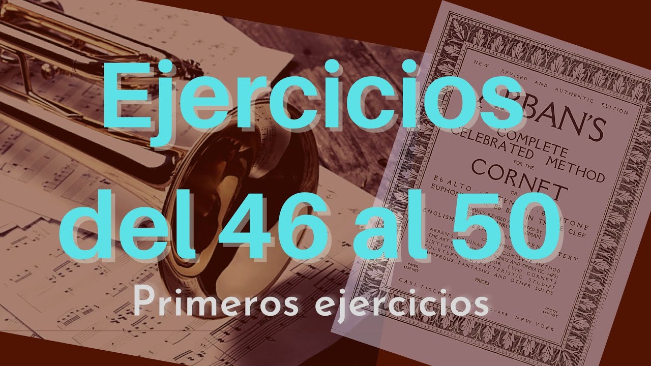 Ejercicios del 46 al 50, Arban para trompeta, primeros ejercicios.