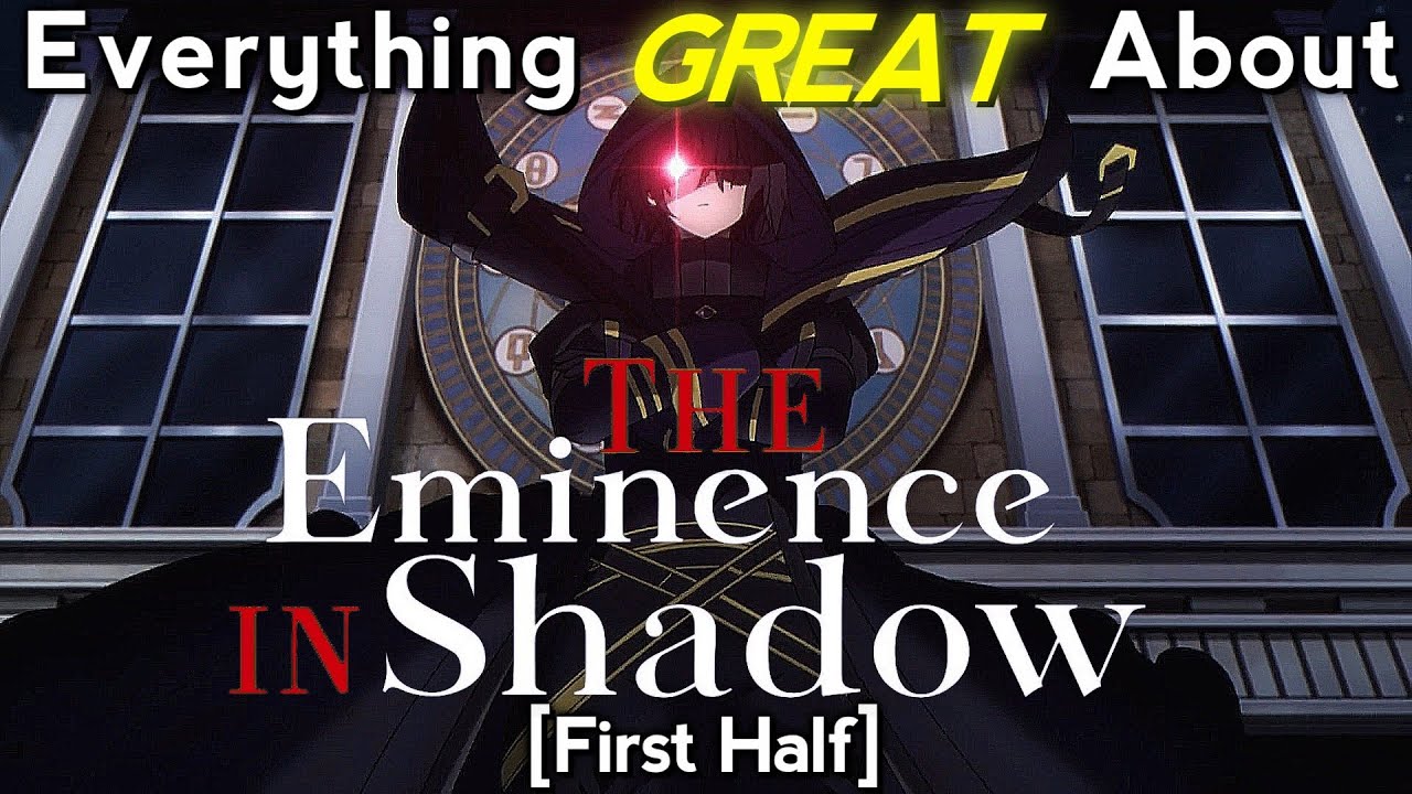 Everything GREAT About: The Eminence in Shadow | First Half