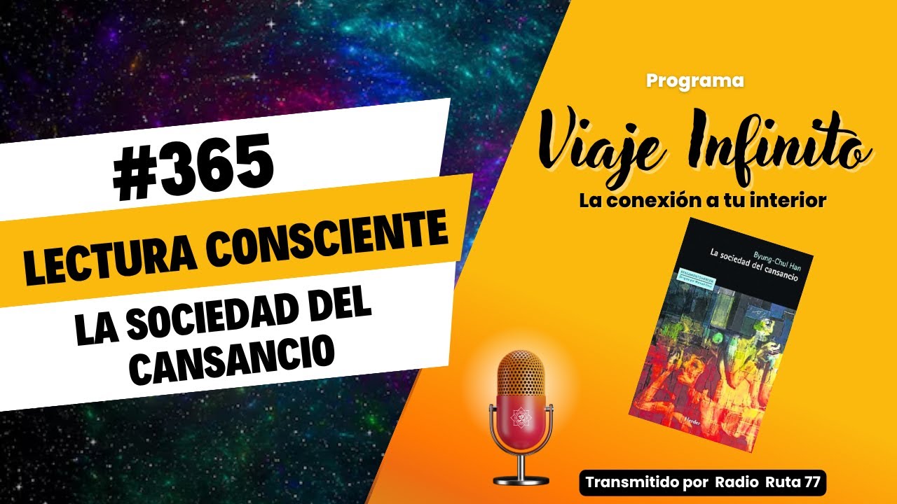 📖 LECTURA CONSCIENTE: La SOCIEDAD del CANSANCIO | Viaje Infinito Cap 365 - 19 agosto 2025