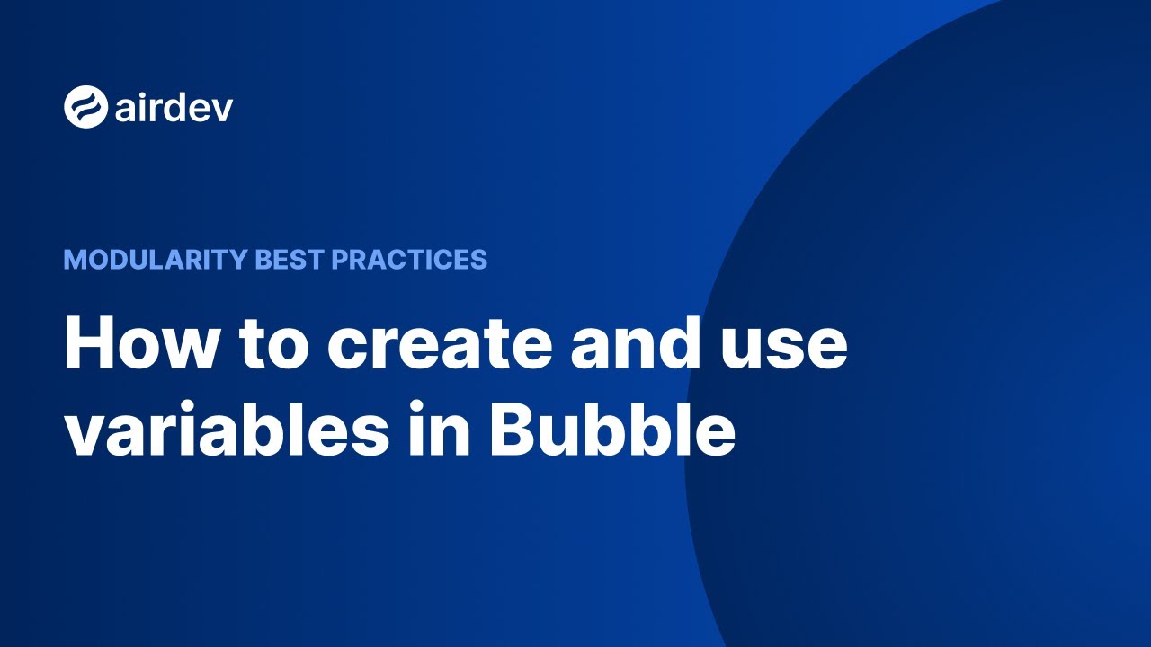 How to create and use variables in Bubble (Modularity Best Practices)