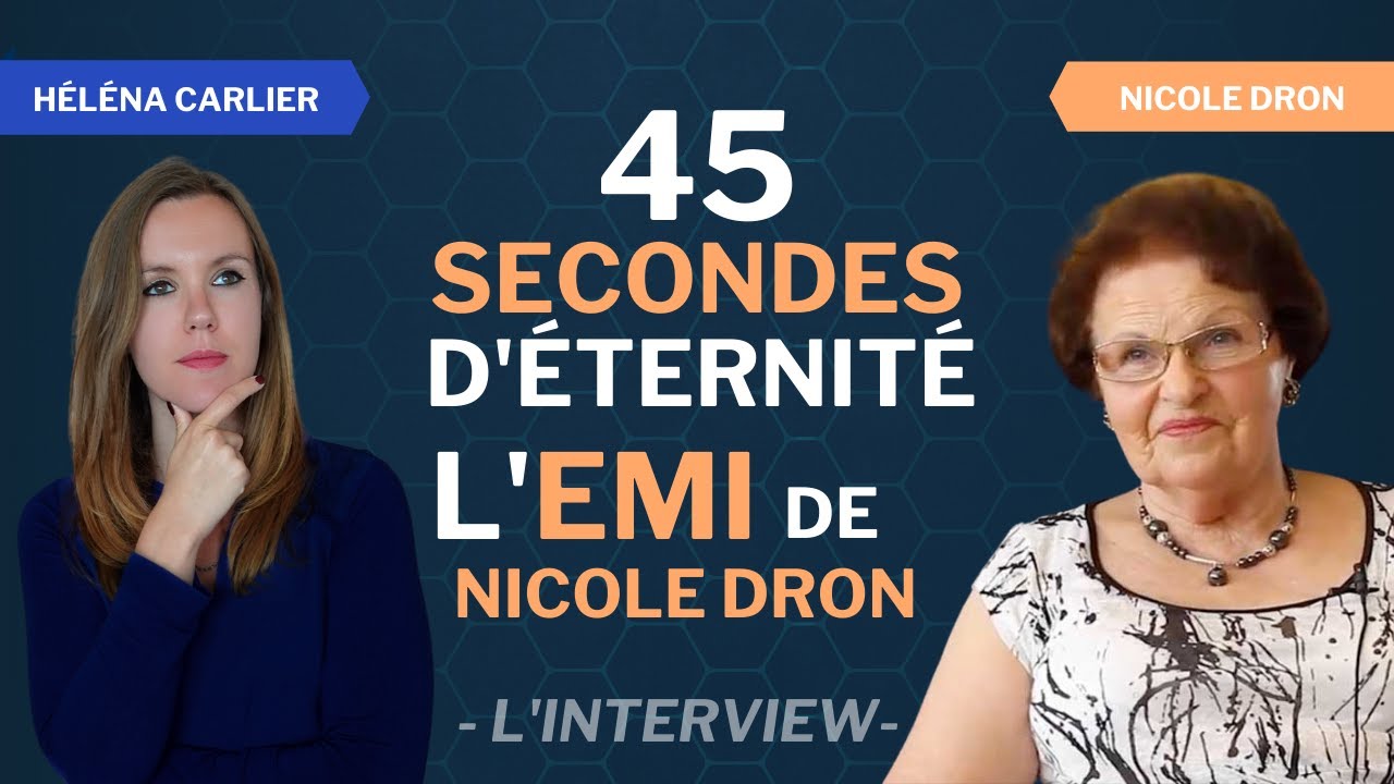 45 secondes d'éternité, quel futur nous attend ? - L'EMI de Nicole Dron