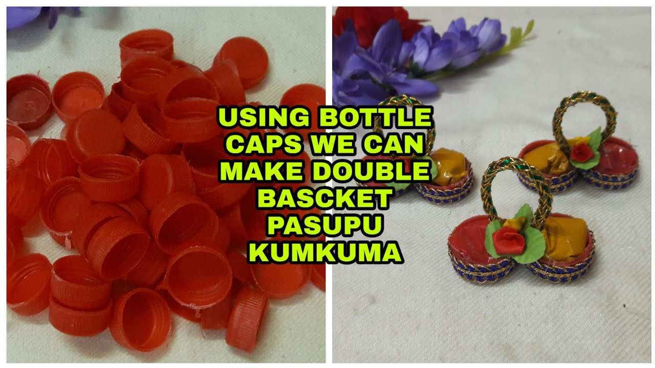 DIY : 7 MAKING WITH BOTTLE CAPS FOR RETURN GIFTS PASUPU KUMKUMA DOUBLE BASCKET/Sankranthi special