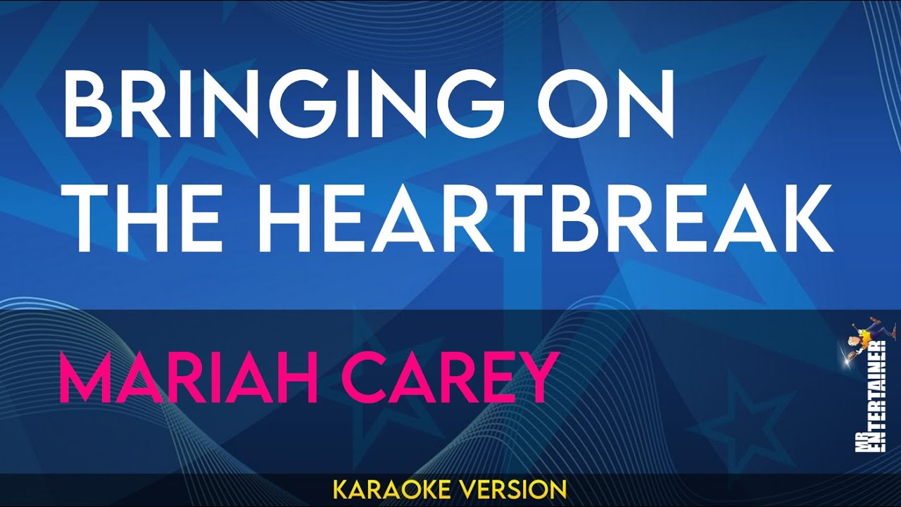 Bringing On The Heartbreak - Mariah Carey (KARAOKE)