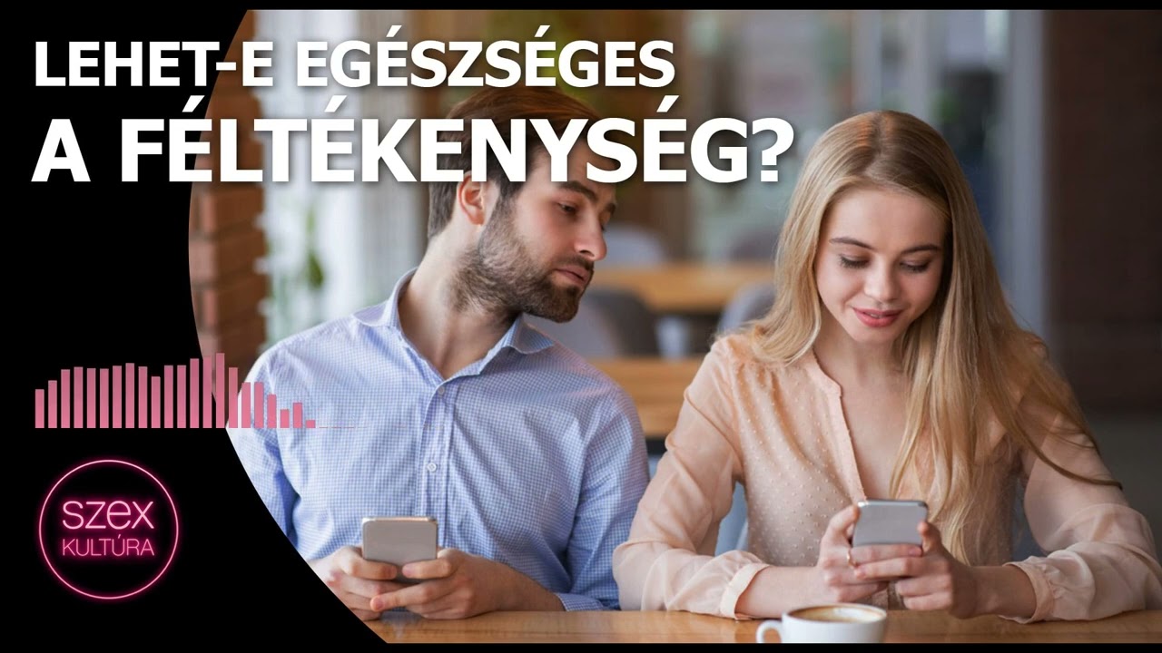 137 - Lehet-e egészséges a féltékenység?