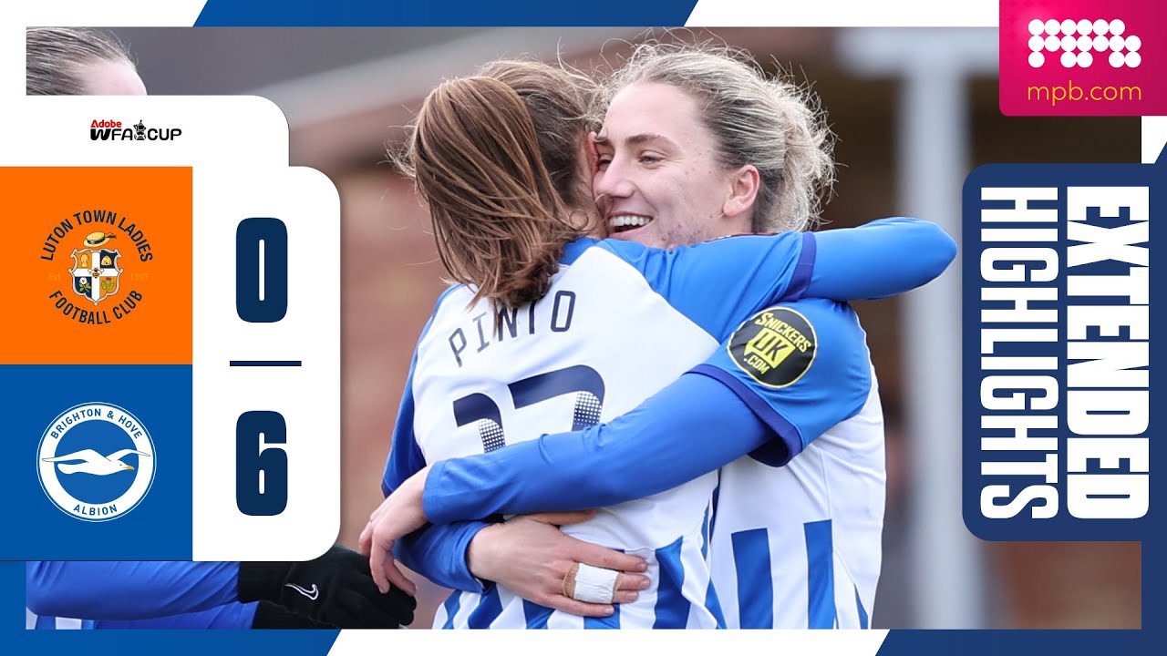 Extended Women's FA Cup Highlights: Luton 0 Brighton 6