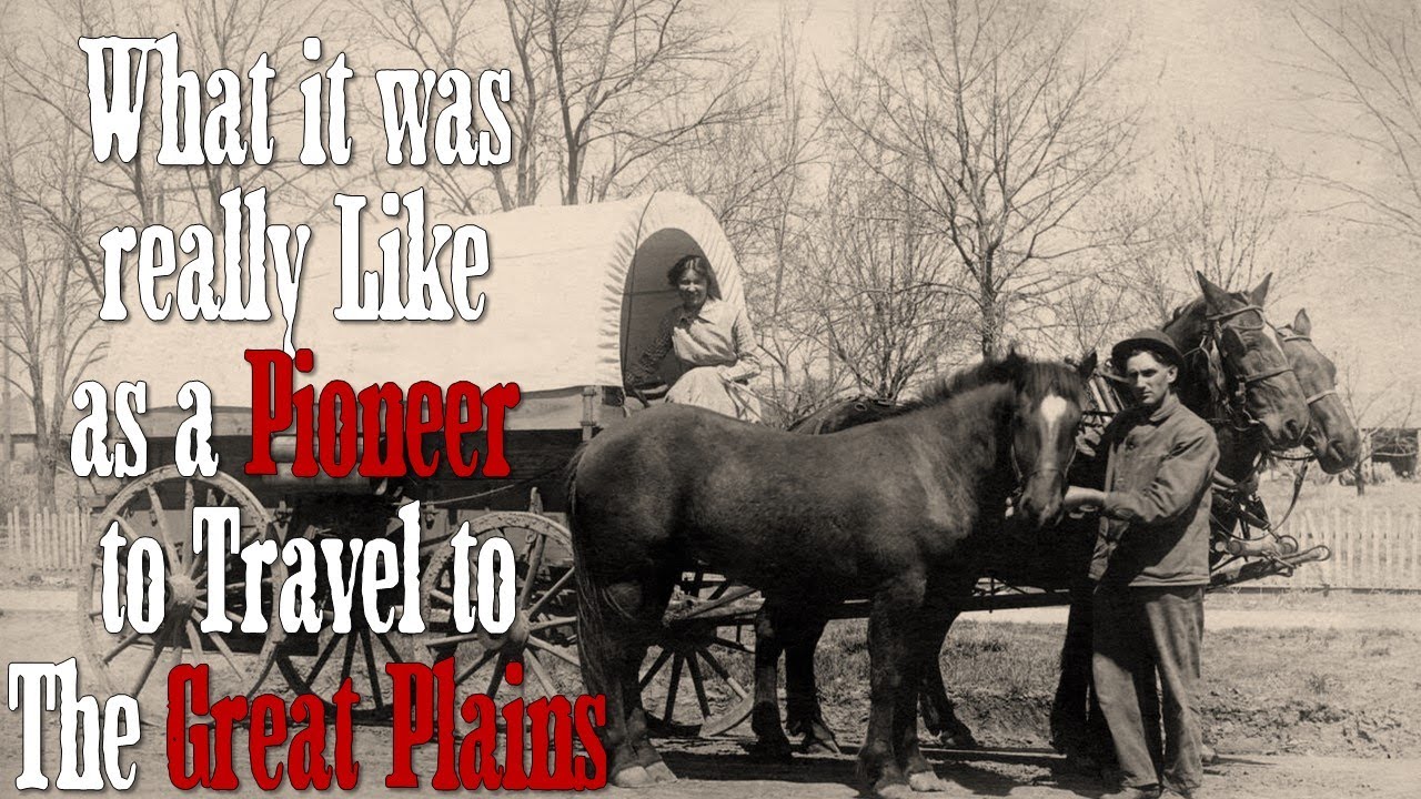 What it was really Like As A Pioneer to Travel to The Great Plains