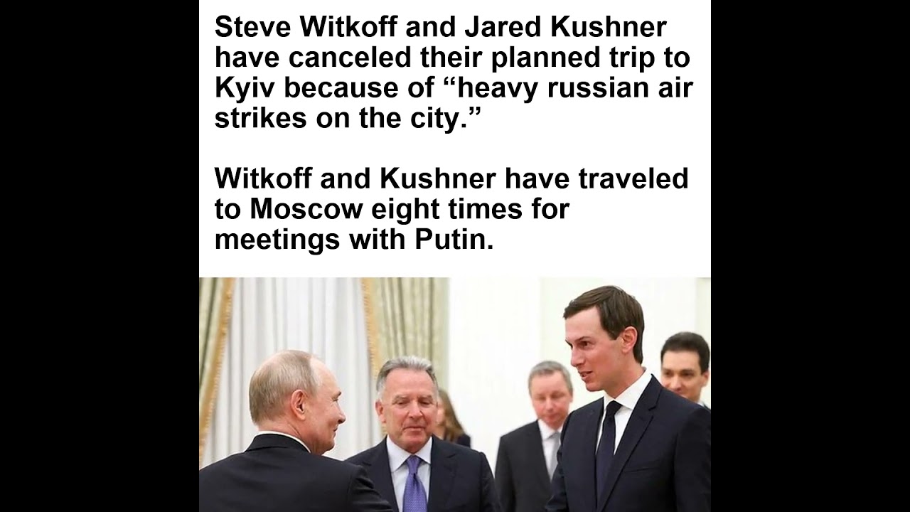 Steve Witkoff and Jared Kushner have canceled their planned trip to Kyiv because of &ldquo;heavy russian..