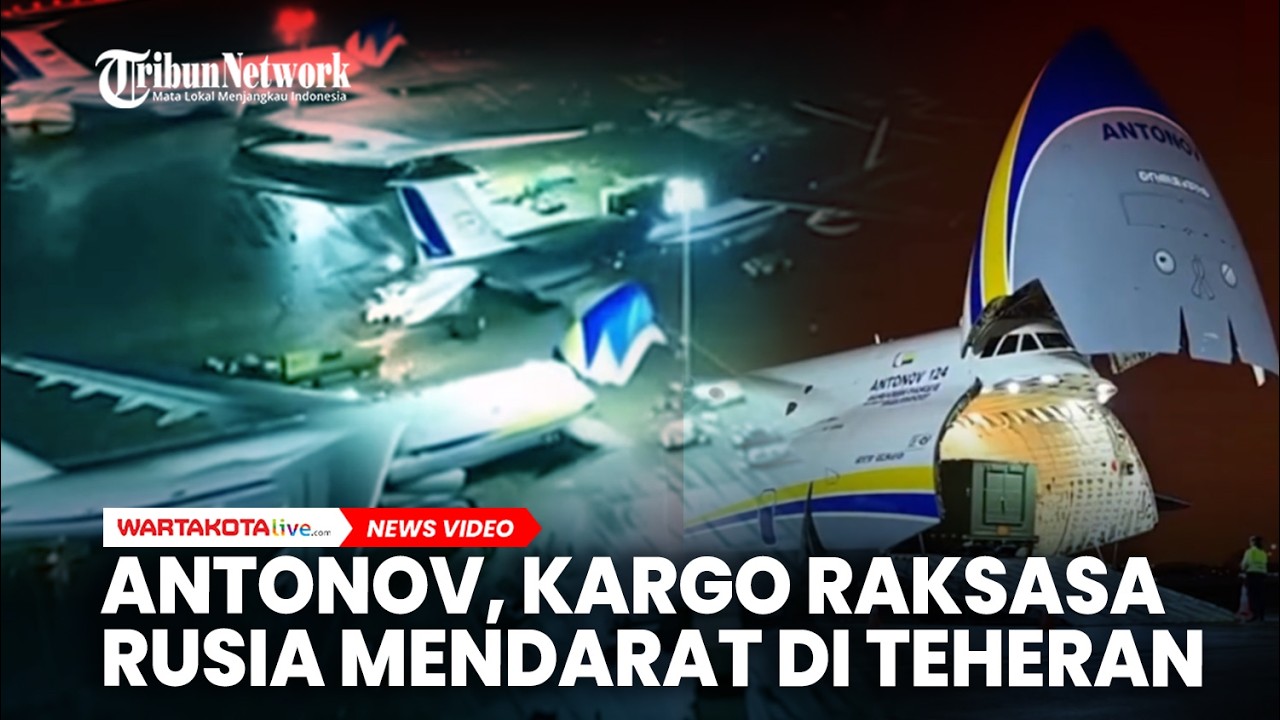 Antonov, Kargo Raksasa Rusia Mendarat di Teheran, Ada Apa?