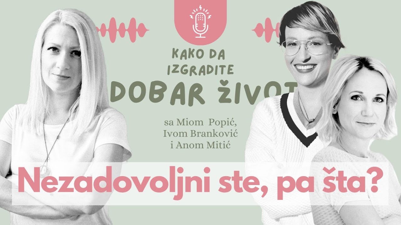 Nezadovoljni ste, pa šta? - Podcast 