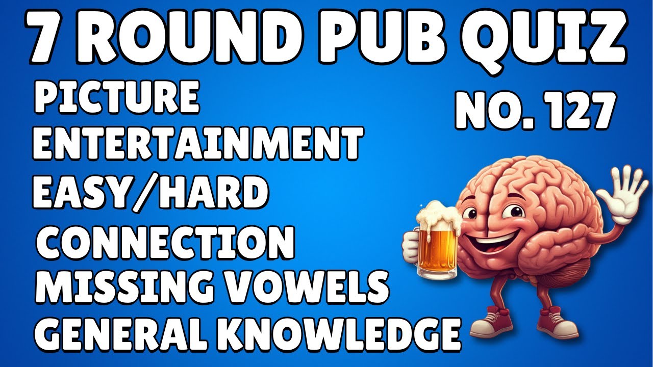Pub Quiz: Picture, Entertainment, Easy/Hard, Connection, Missing Vowels General Knowledge Bonus #127