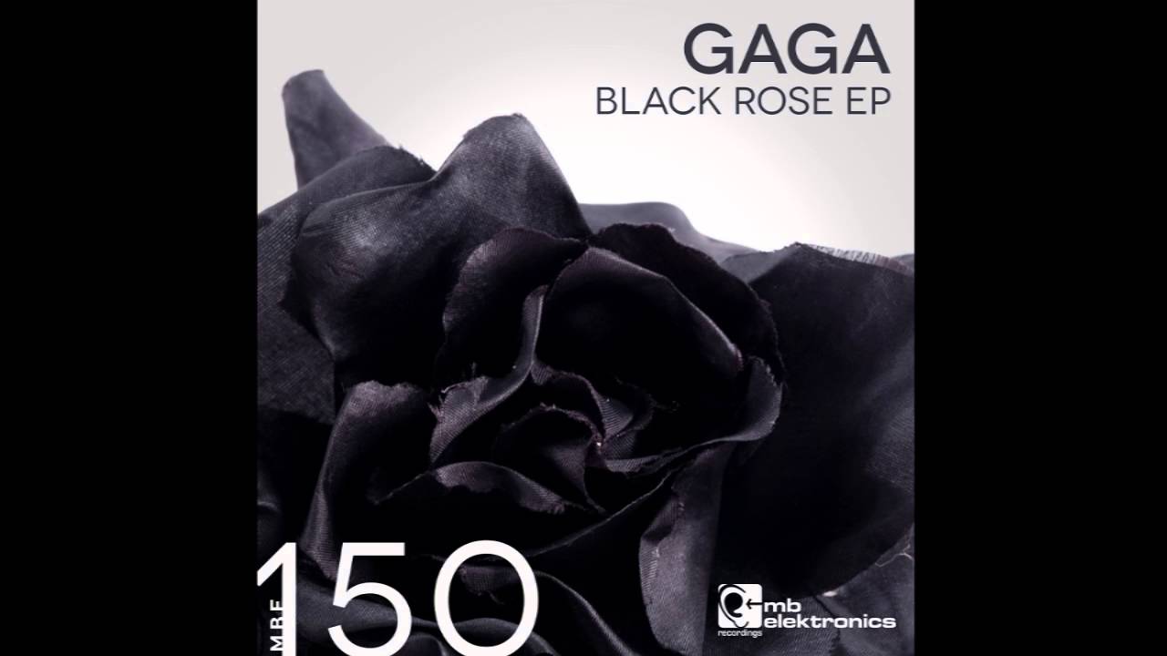Gaga - Black Rose [MB Elektronics]