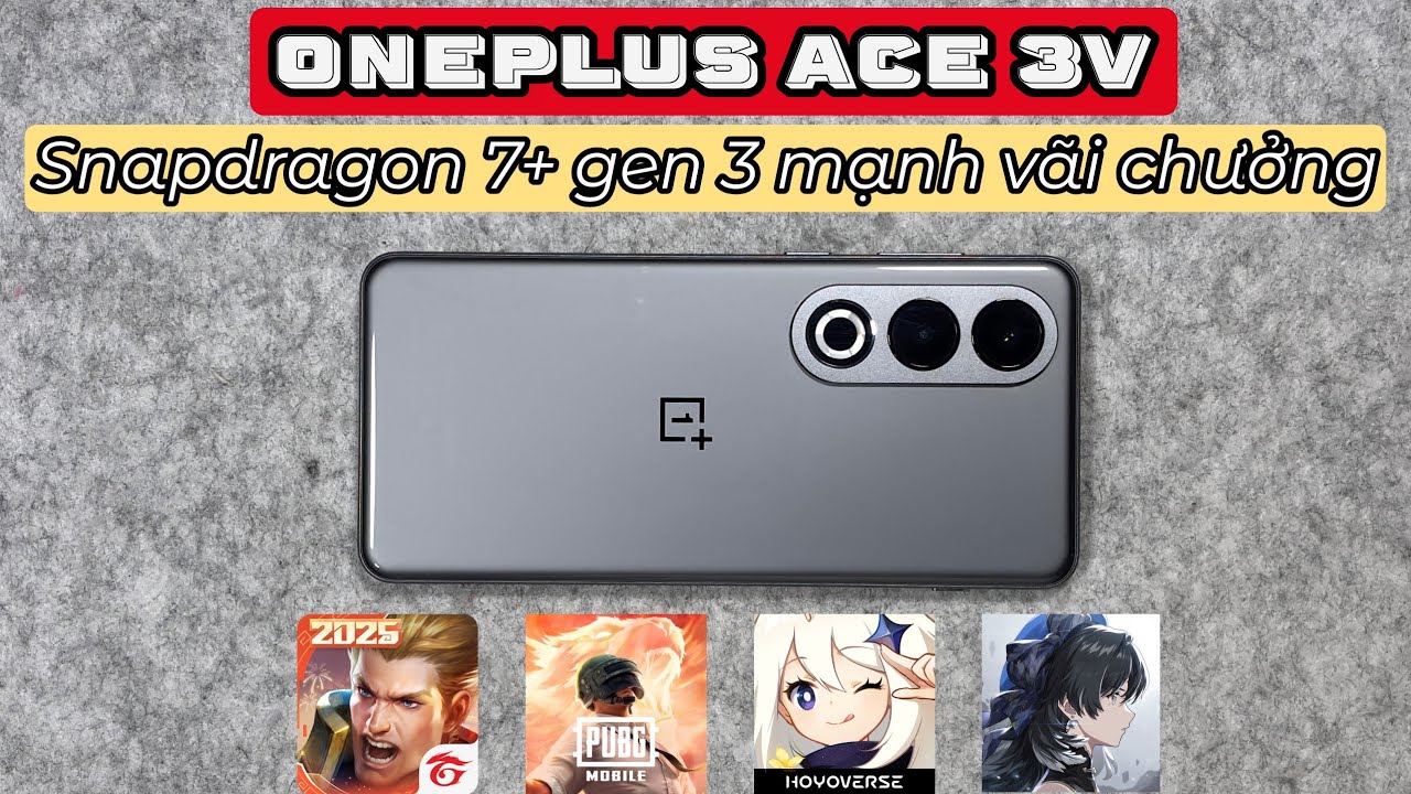 Test game Oneplus Ace 3V trên ColorOS 16 - Snapdragon 7+ Gen 3 vẫn quá bá trong năm 2026