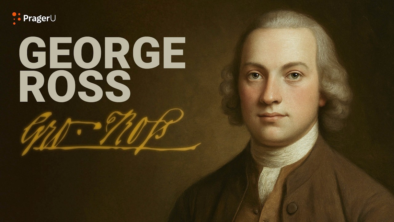 Road to Liberty: George Ross | The White House Founders Museum | PragerU
