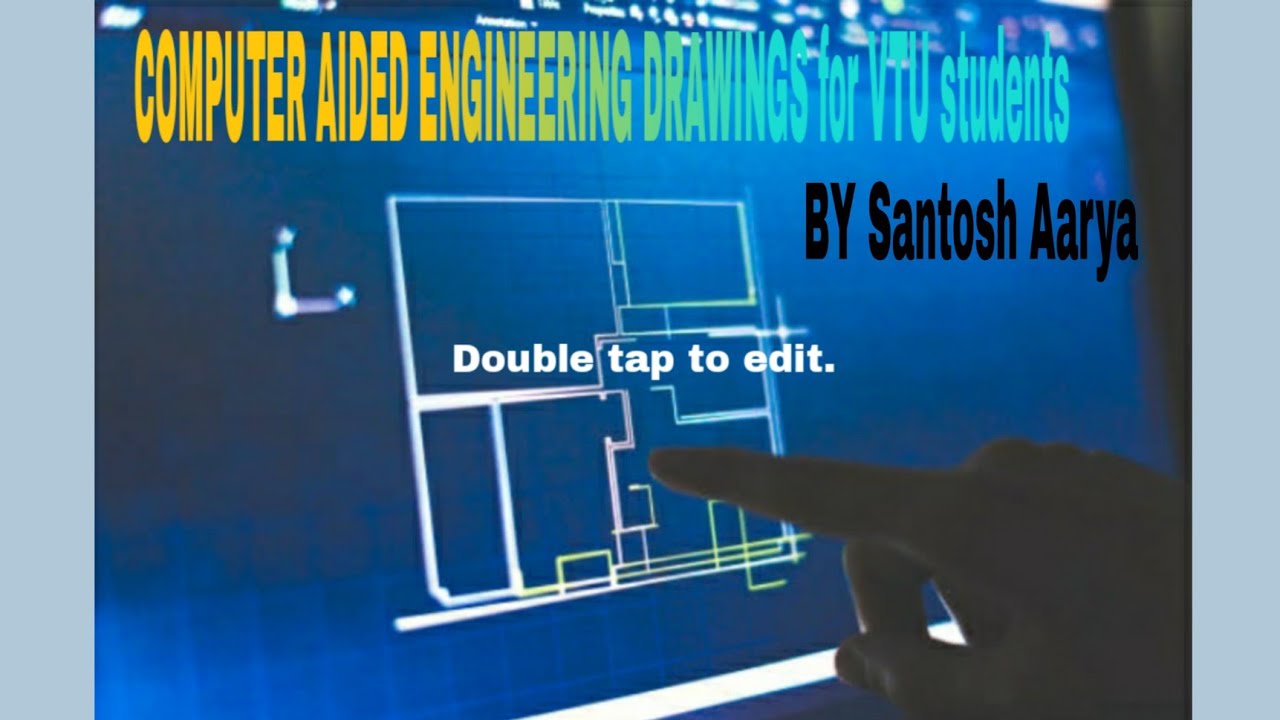 COMPUTER AIDED ENGINEERING DRAWINGS  FOR ALL THE ENGINEERING STUDENTS FROM VTU university Belgaum