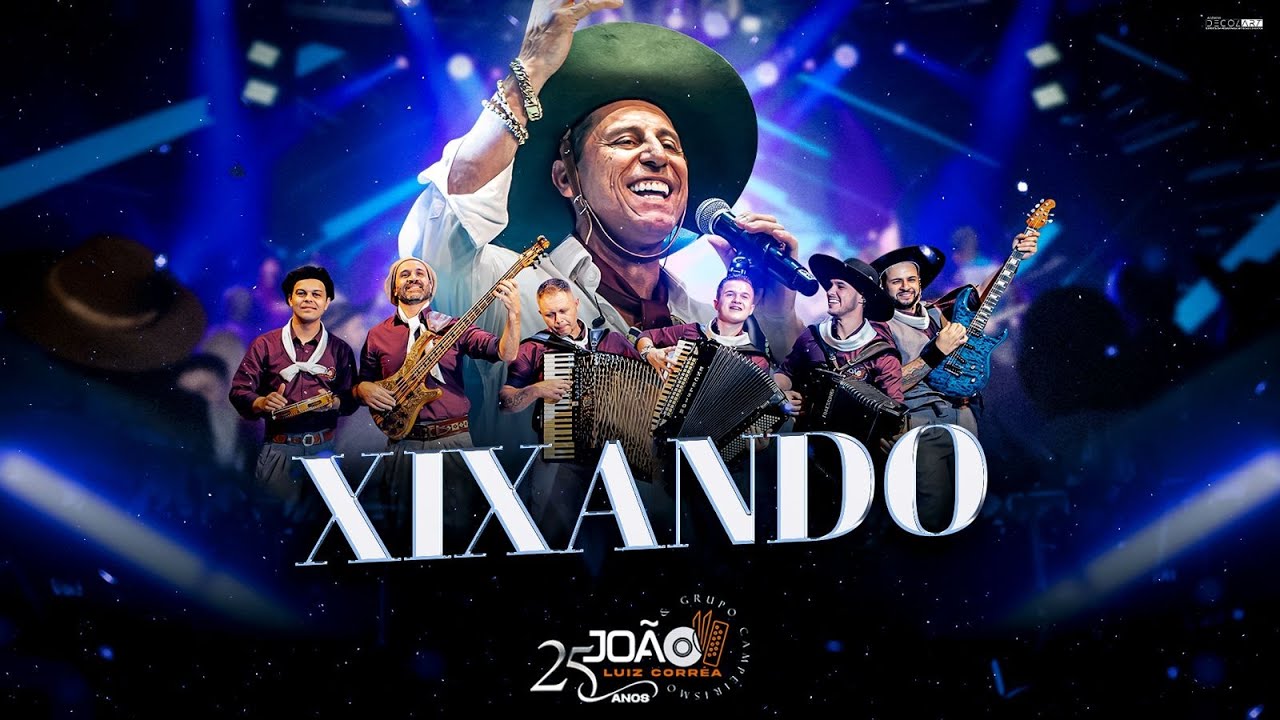 XIXANDO - Jo&atilde;o Luiz Corr&ecirc;a & Grupo Campeirismo ( DVD 25 anos de Carreira) 4k 2024
