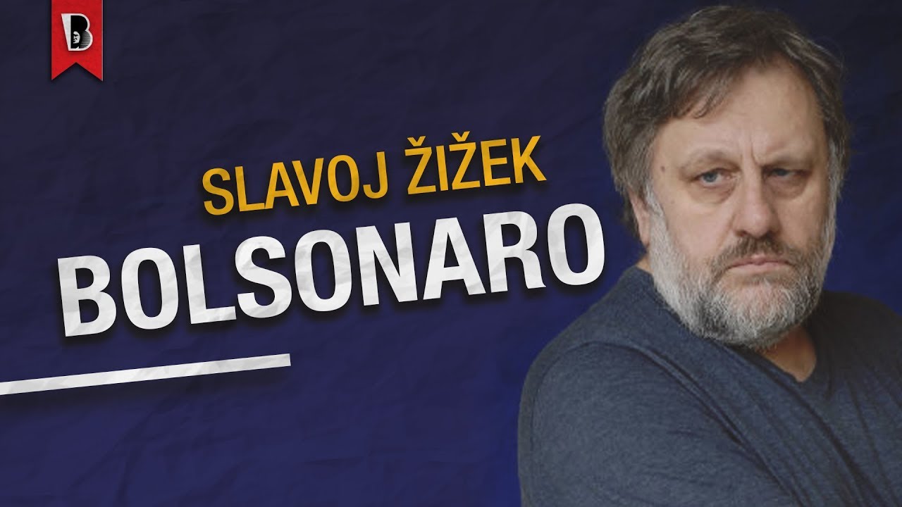 Žižek: A eleição de Bolsonaro e a nova direita populista