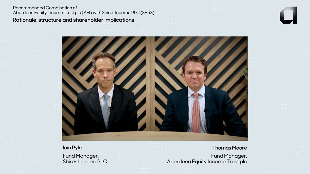 Recommended combination of Aberdeen Equity Income Trust with Shires Income