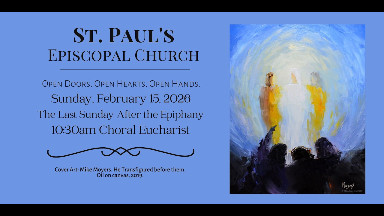 The Last Sunday After the Epiphany - February 15, 2026 - 10:30 A.M.