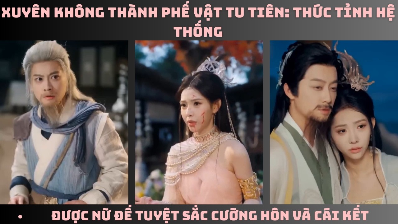 Xuyên Không Thành Phế Vật Tu Tiên: Thức Tỉnh Hệ Thống Được Nữ Đế Tuyệt Sắc Cưỡng Hôn Và Cái Kết