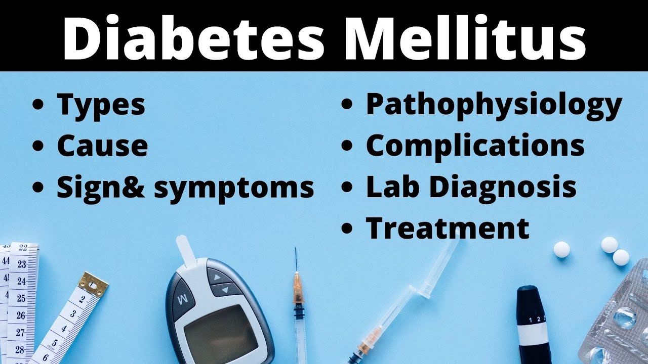 Diabetes Mellitus | Types | Causes | Sign and Symptoms | Pathophysiology | Complications