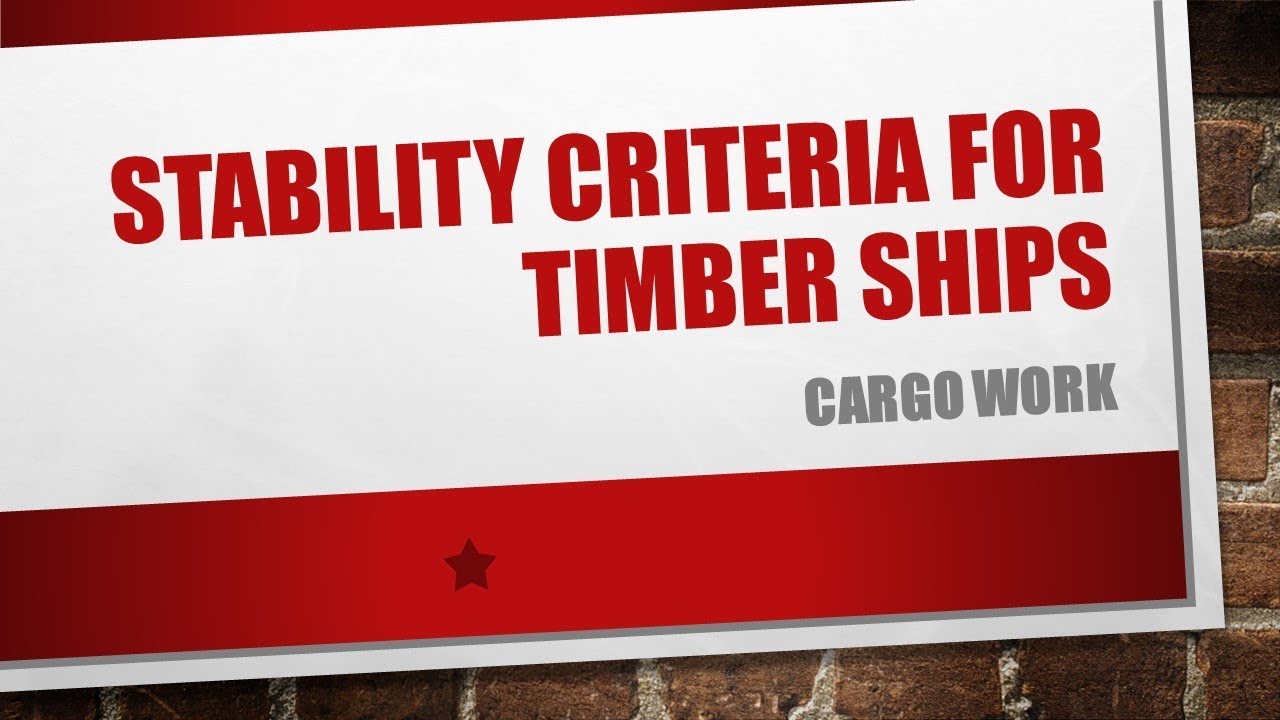Stability Criteria for Timber Ships - Cargo Work