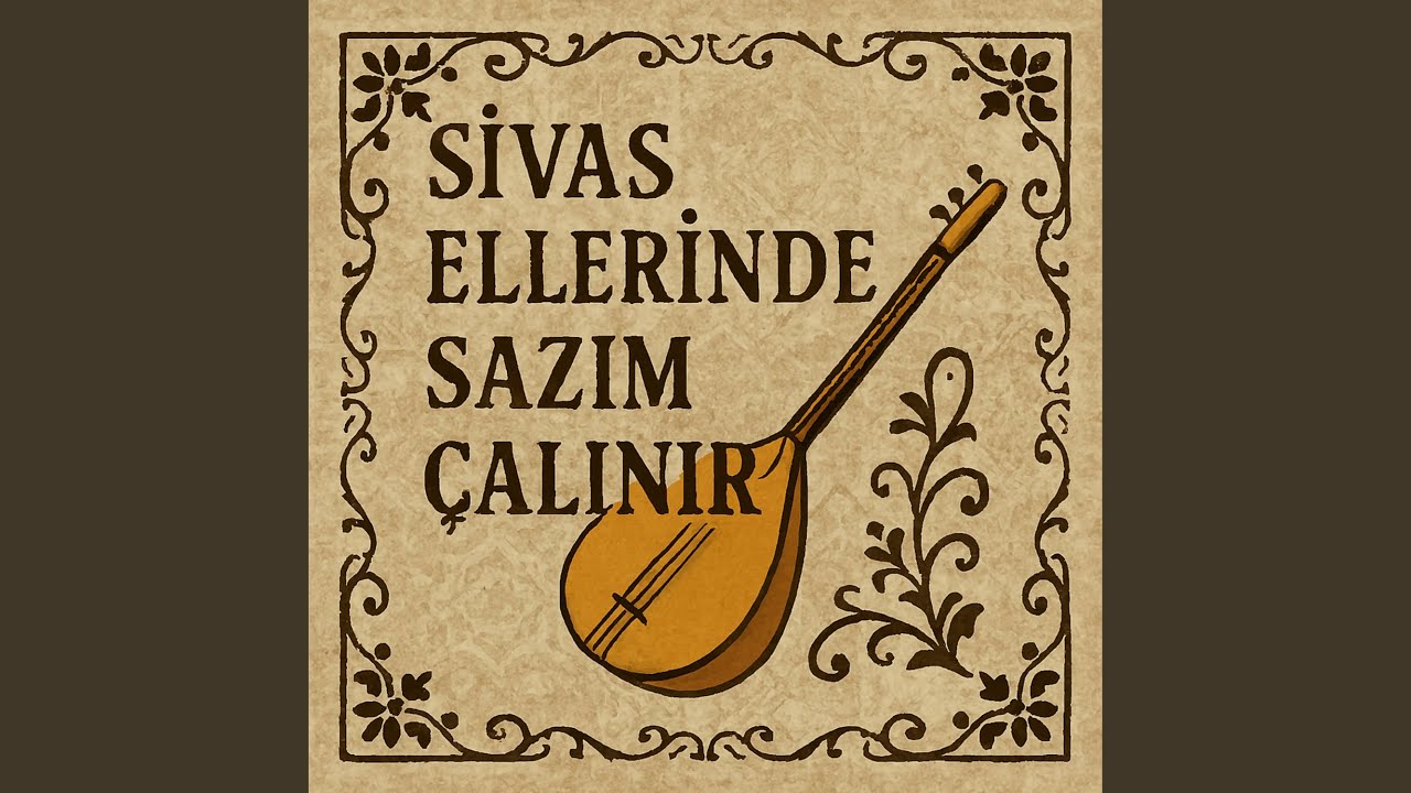 Sivas Ellerinde Sazım Çalınır