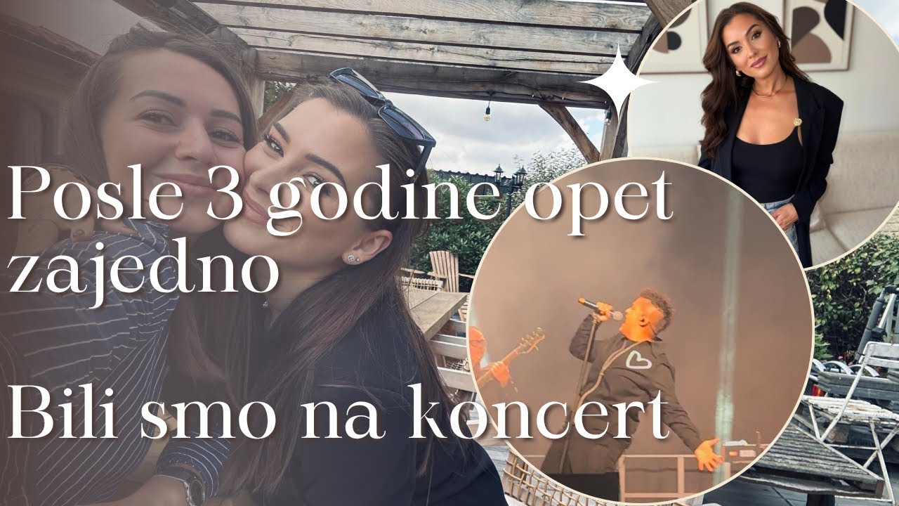 VLOG 30 | STIGLA MI DRUGARICA IZ AMERIKE ❤️ & KONCERT MARIJE SERIFOVIC 