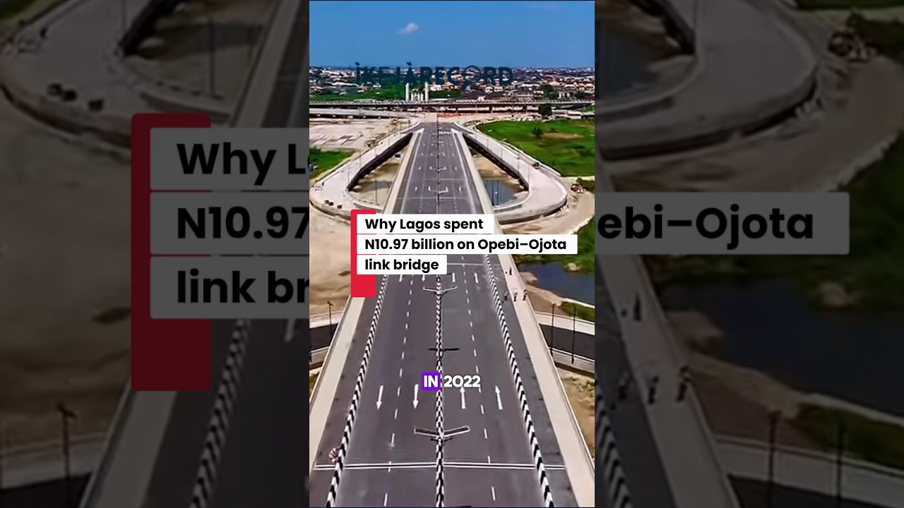 Why Lagos spent N10.97 billion on Opebi&ndash;Ojota link bridge