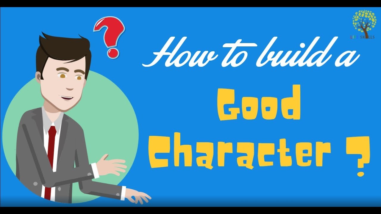How to build a good character?
