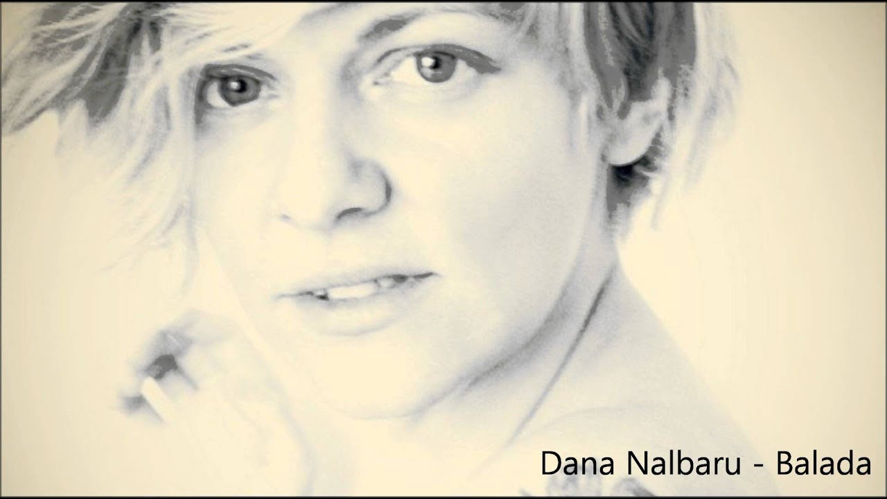 Dana Nalbaru - Balada