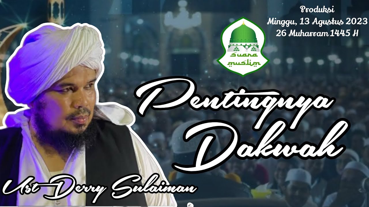 PENTINGNYA DAKWAH...!!! | UST DERRY SULAIMAN | 26 MUHARRAM 1445H