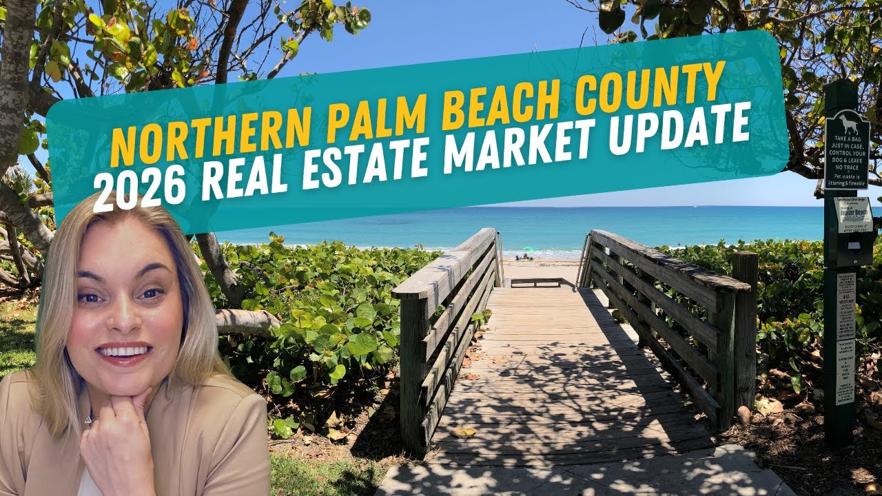 Northern Palm Beach County&nbsp;Real&nbsp;Estate&nbsp;Market Update 2026 | Prices UP, Sales DOWN 👀