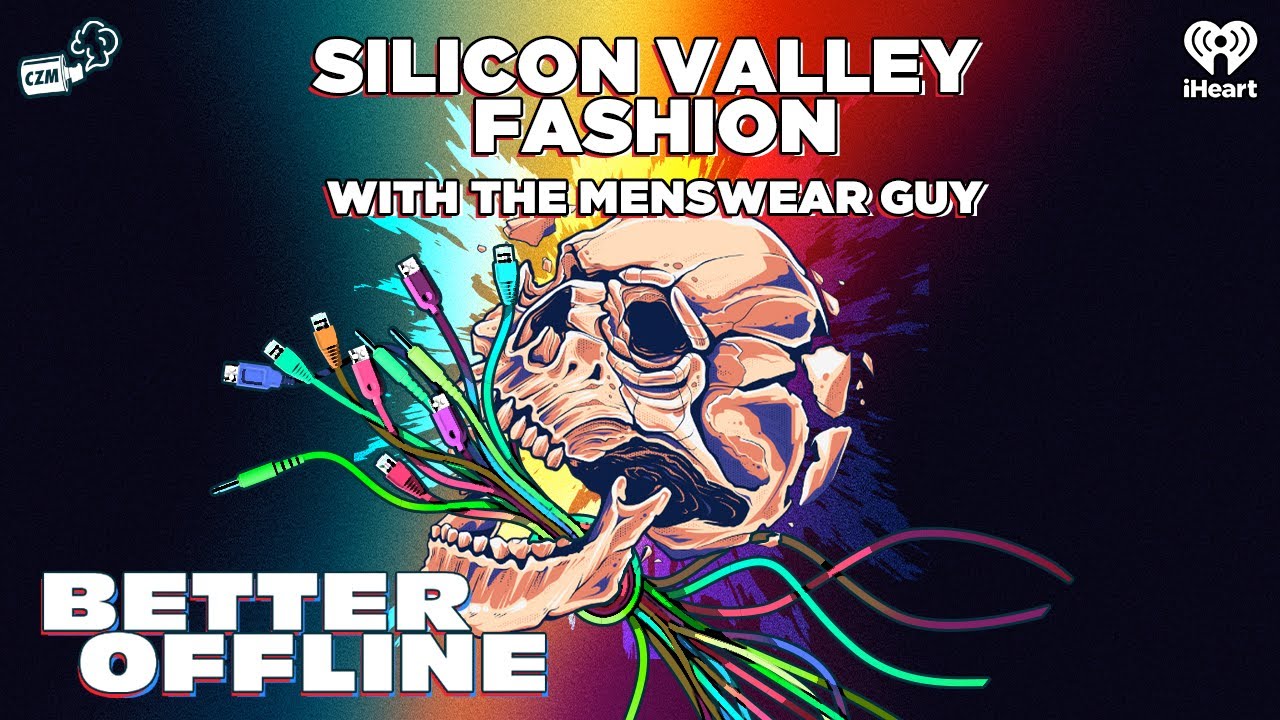 Silicon Valley Fashion With The Menswear Guy | Better Offline