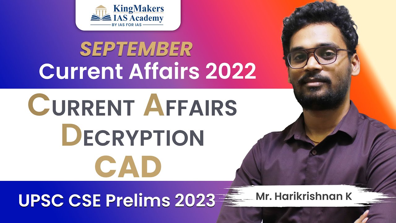 September Current Affairs 2022 | Current Affairs Decryption (CAD)| UPSC CSE Prelims 2023