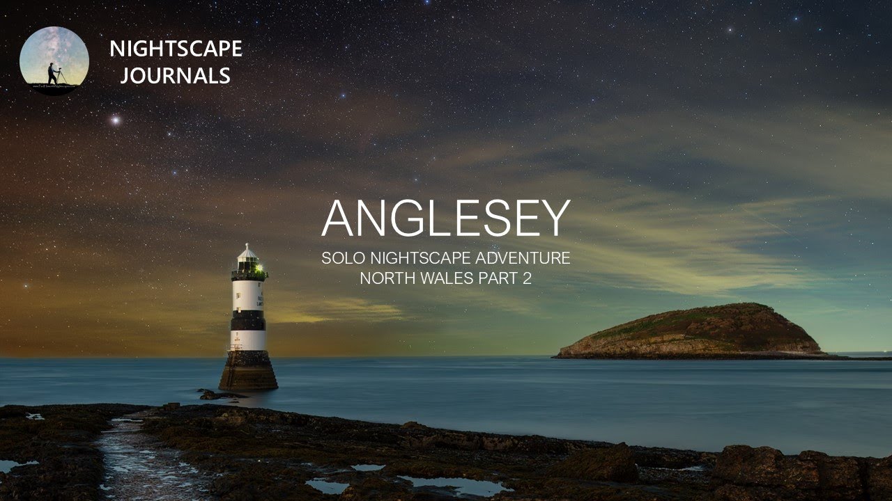 Anglesey Astrophotography | Nightscape Adventure from North Wales | Landscape photography