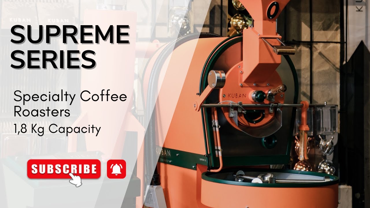 Specialty Coffee Roasters | KUBAN SUPREME SERIES 1.8 KG CAPACITY