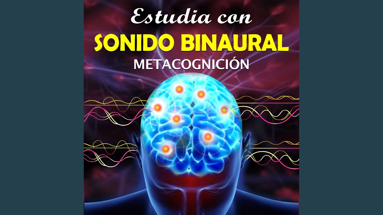 Sonido Binaural para Relajarse y Concentrarse Metacognición