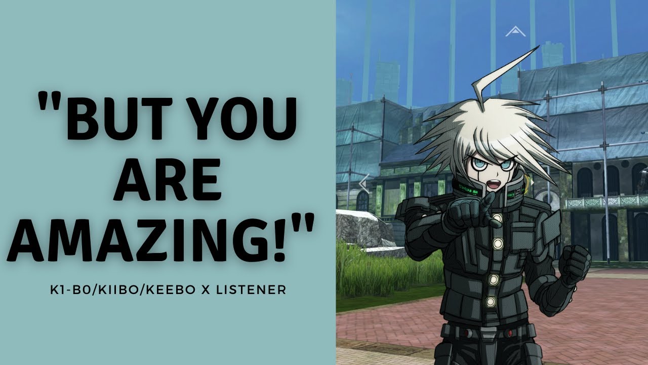 Но ты потрясающий! | Парень K1-B0/Kiibo/Keebo x Слушатель | M4A | Danganronpa