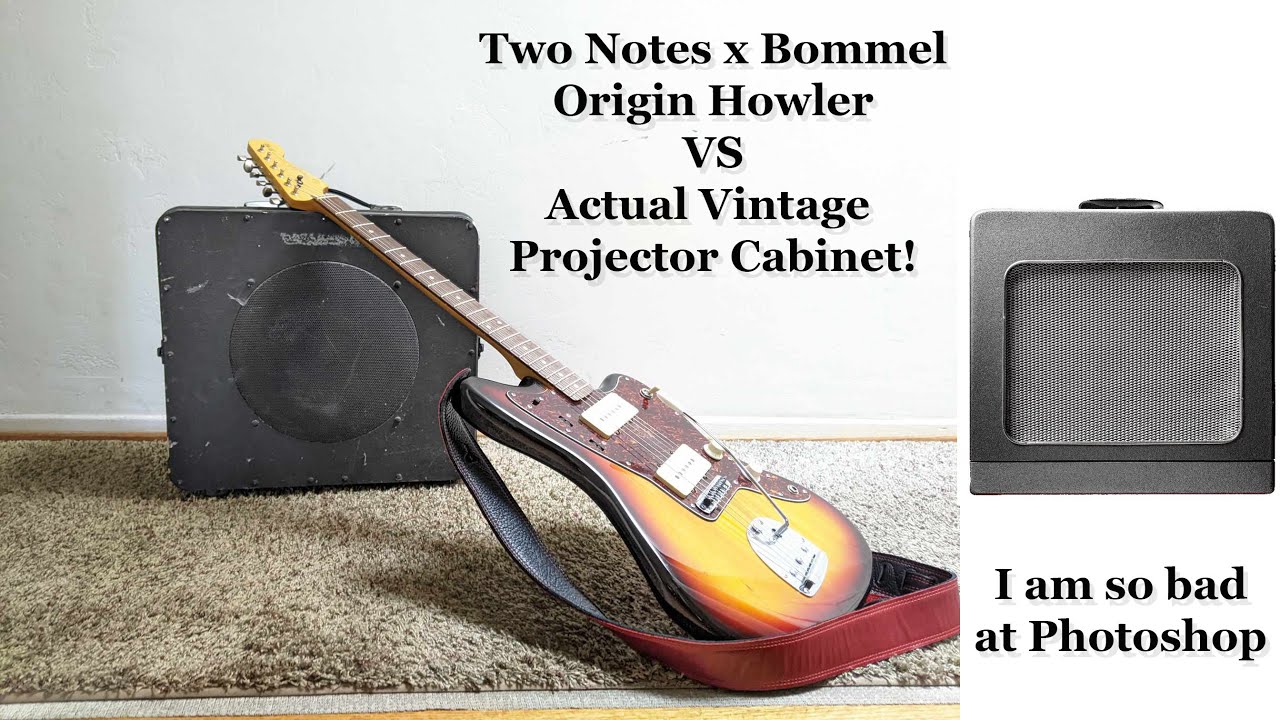 Two Notes Bommel Howler Origin VS. Actual Vintage Projector Cab