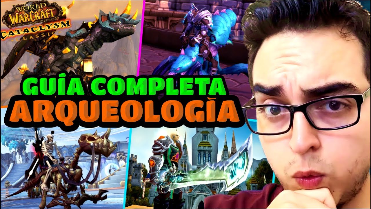 💯 ARQUEOLOGÍA: GUÍA COMPLETA 💯 WOW CATACLISMO CLASSIC | LA TABERNA DEL ENANO