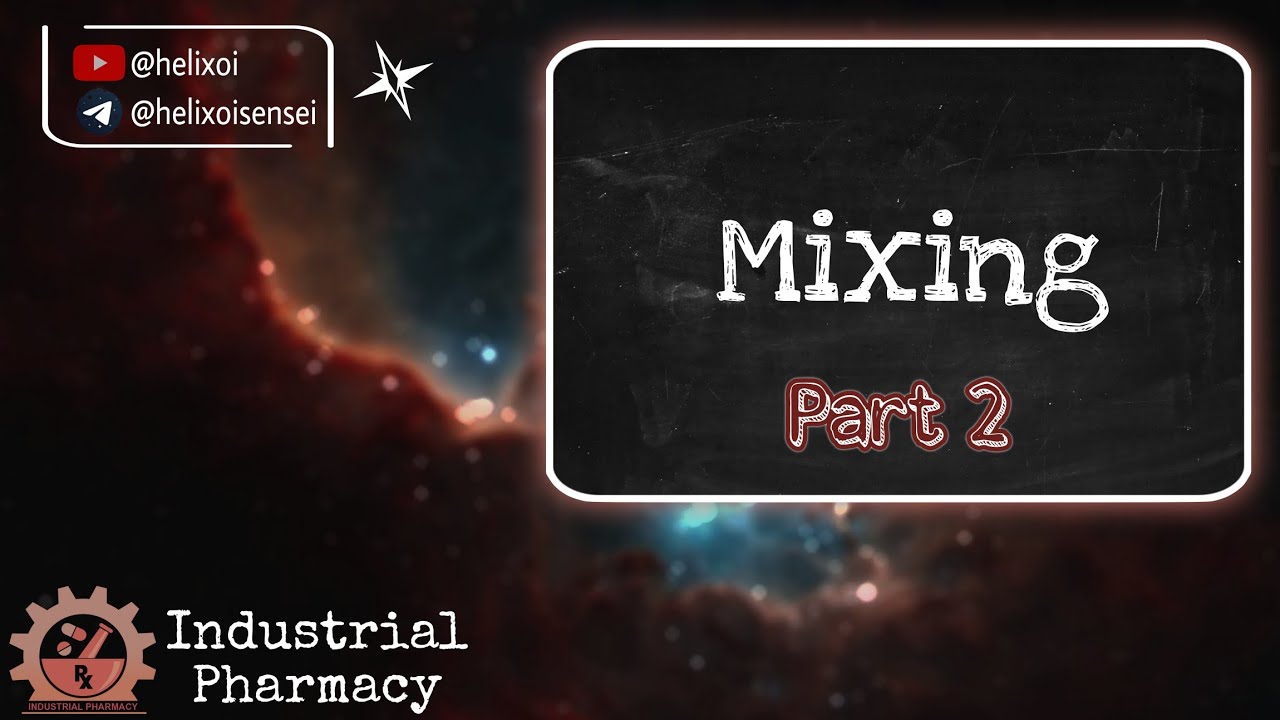 Lect. 1 P2 (Mixing) 𝐈𝐧𝐝𝐮𝐬𝐭𝐫𝐢𝐚𝐥 𝐏𝐡𝐚𝐫𝐦𝐚𝐜𝐲 𝐈 البارت الثاني